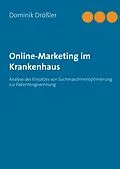 E-Book (epub) Online-Marketing im Krankenhaus von Dominik Drößler