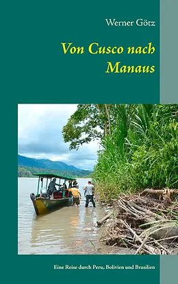 E-Book (epub) Von Cusco nach Manaus von Werner Götz