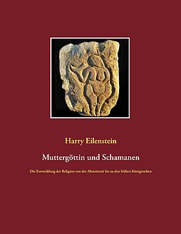 E-Book (epub) Muttergöttin und Schamanen von Harry Eilenstein