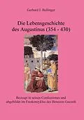 E-Book (epub) Die Lebensgeschichte des Augustinus (354 - 430) von Gerhard J. Bellinger
