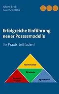 E-Book (epub) Erfolgreiche Einführung neuer Pozessmodelle von Alfons Bridi, Günther Blaha