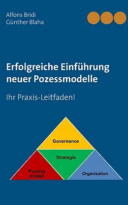 E-Book (epub) Erfolgreiche Einführung neuer Pozessmodelle von Alfons Bridi, Günther Blaha