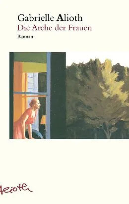 E-Book (epub) Die Arche der Frauen von Gabrielle Alioth