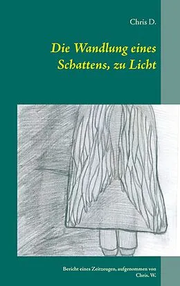 E-Book (epub) Die Wandlung eines Schattens, zu Licht von Chris Dere