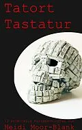 E-Book (epub) Tatort Tastatur von Heidi Moor-Blank