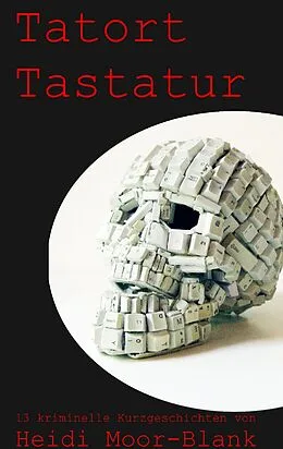 E-Book (epub) Tatort Tastatur von Heidi Moor-Blank