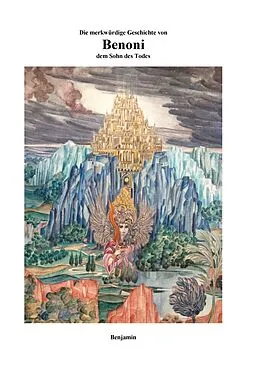 E-Book (epub) Die merkwürdige Geschichte von Benoni dem Sohn des Todes von Benjamin