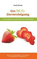 E-Book (epub) Die hcg Darmreinigung von Frank Schmidt