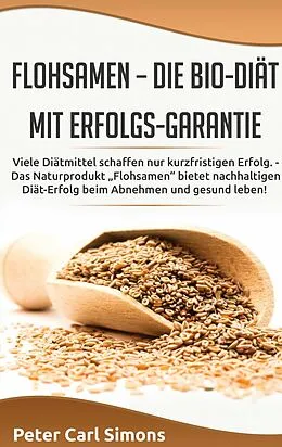 E-Book (epub) Flohsamen - die Bio-Diät mit Erfolgs-Garantie von Peter Carl Simons