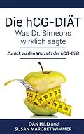 E-Book (epub) Die hCG-Diät: Was Dr. Simeons wirklich sagte von Dan Hild, Susan Margret Wimmer