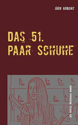 E-Book (epub) Das 51. Paar Schuhe von Jürg Arquint