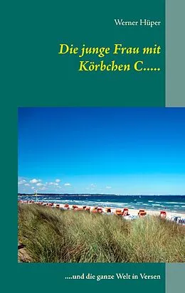 E-Book (epub) Die junge Frau mit Körbchen C..... von Werner Hüper
