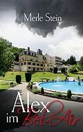 E-Book (epub) Alex im Bel-Air von Merle Stein