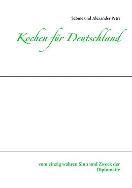 E-Book (epub) Kochen für Deutschland von Sabine Petri, Alexander Petri