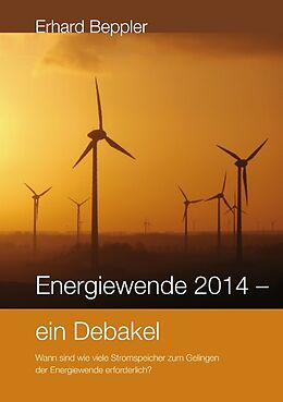 Kartonierter Einband Energiewende 2014 - ein Debakel von Erhard Beppler
