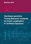 E-Book (epub) Workload-sensitive Timing Behavior Analysis for Fault Localization in Software Systems von Matthias Rohr