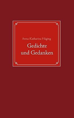 Kartonierter Einband Gedichte und Gedanken von Anna-Katharina Hüging