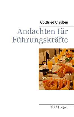 E-Book (epub) Andachten für Führungskräfte von Gottfried Claußen