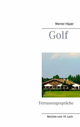 E-Book (epub) Golf - Terrassengespräche von Werner Hüper