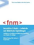E-Book (epub) Interaktive E-Books - technische und didaktische Empfehlungen. Leitfaden zur Erstellung und didaktischen Gestaltung von E-Books von Michael Raunig, Elke Lackner, Gerald Geier
