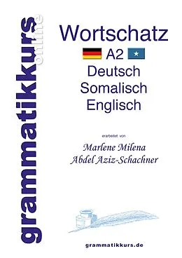 E-Book (epub) Wörterbuch Deutsch - Somalisch- Englisch A2 von Marlene Abdel Aziz-Schachner