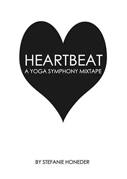 E-Book (epub) Heartbeat A Yoga Symphony Mixtape von Stefanie Honeder
