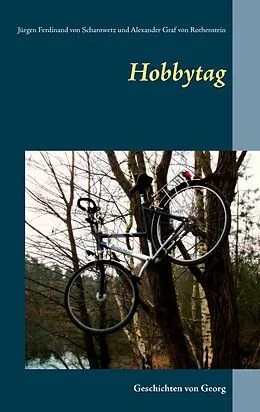 E-Book (epub) Hobbytag von Jürgen Ferdinand von Scharowetz, Alexander Graf von Rothenstein