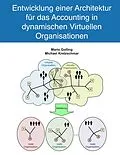 E-Book (epub) Entwicklung einer Architektur für das Accounting in dynamischen Virtuellen Organisationen von Mario Golling, Michael Kretzschmar
