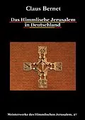 E-Book (epub) Das Himmlische Jerusalem in Deutschland von Claus Bernet