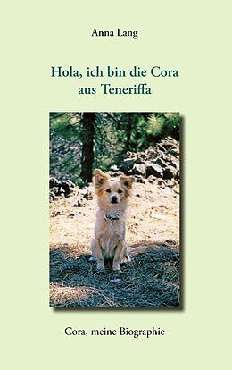 Kartonierter Einband Hola, ich bin die Cora aus Teneriffa von Anna Lang