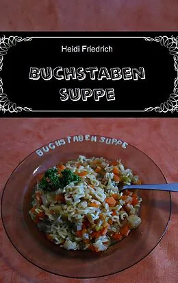 E-Book (epub) Buchstabensuppe von Heidi Friedrich
