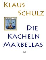 E-Book (epub) Die Kacheln Marbellas von Klaus Schulz