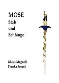 E-Book (epub) Mose - Stab und Schlange von Klaus Magnoli, Franka Foresti