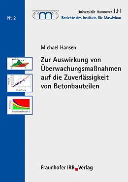 E-Book (pdf) Zur Auswirkung von Überwachungsmaßnahmen auf die Zuverlässigkeit von Betonbauteilen von Michael Hansen