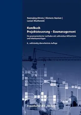 E-Book (pdf) Handbuch Projektsteuerung - Baumanagement von Hannsjörg Ahrens, Klemens Bastian, Lucian Muchowski
