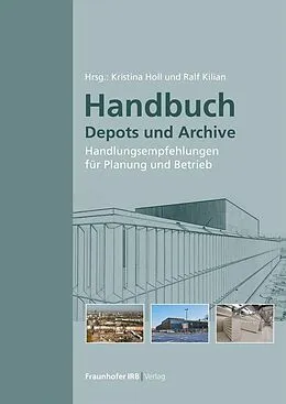 E-Book (pdf) Handbuch Depots und Archive von Ralf Kilian, Kristina Holl, Stephan Jörchel