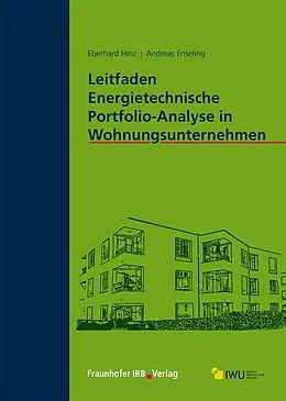 E-Book (pdf) Leitfaden Energietechnische Portfolio-Analyse in Wohnungsunternehmen von Eberhard Hinz, Andreas Enseling