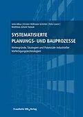 E-Book (pdf) Systematisierte Planungs- und Bauprozesse von Jutta Albus, Kirsten Hollmann-Schröter, Felix Lowin