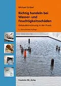E-Book (pdf) Richtig handeln bei Wasser- und Feuchtigkeitsschäden von Michael Grübel
