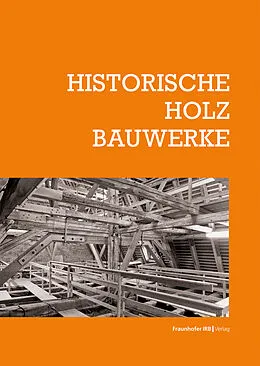 E-Book (pdf) Historische Holzbauwerke von Elmar Arnhold, Torsten Bark, Stephan Biebl