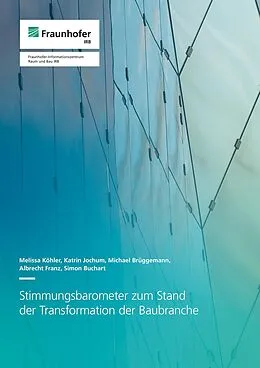 E-Book (pdf) Stimmungsbarometer zum Stand der Transformation der Baubranche von Melissa Köhler, Katrin Jochum, Michael Brüggemann
