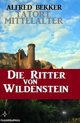 E-Book (epub) Die Ritter von Wildenstein von Alfred Bekker