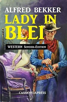 E-Book (epub) Lady in Blei: Western Sonder-Edition von Alfred Bekker