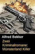 E-Book (epub) Zwei Alfred Bekker Kriminalromane: Münsterland Killer von Alfred Bekker