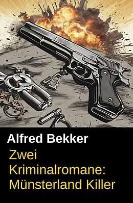 E-Book (epub) Zwei Alfred Bekker Kriminalromane: Münsterland Killer von Alfred Bekker