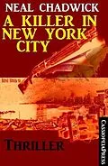 E-Book (epub) A Killer in New York City: Thriller von Neal Chadwick