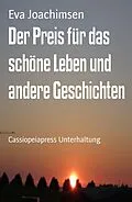 E-Book (epub) Der Preis für das schöne Leben und andere Geschichten von Eva Joachimsen