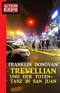 E-Book (epub) Trevellian und der Totentanz in San Juan: Action Krimi von Franklin Donovan