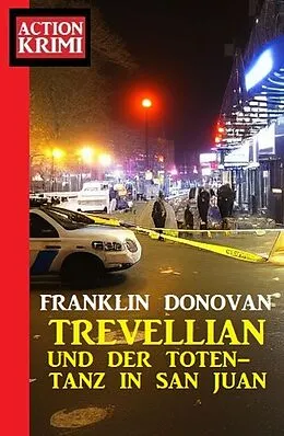 E-Book (epub) Trevellian und der Totentanz in San Juan: Action Krimi von Franklin Donovan
