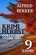 E-Book (epub) Krimi Herbst Collection Oktober 2022 - 9 Krimis von Alfred Bekker